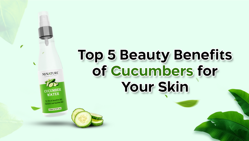 Benefits of Cucumber for Skin