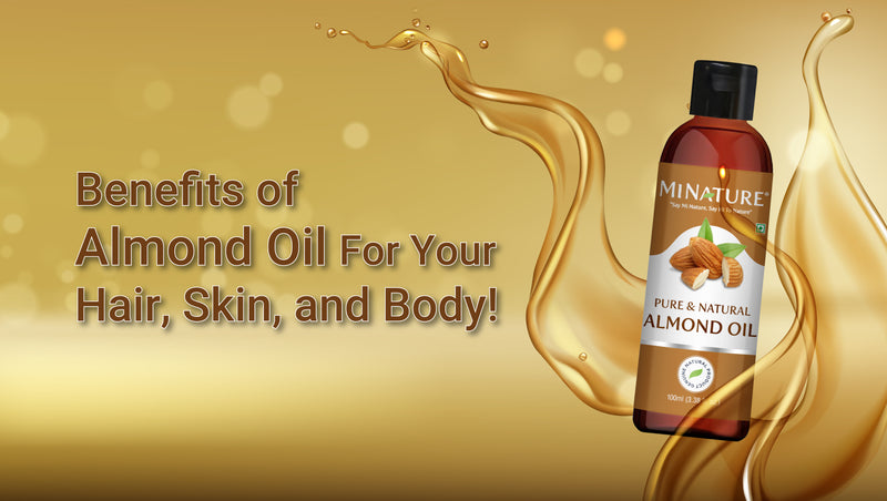 Benefits of Almond Oil for Your Hair, Skin, and Body