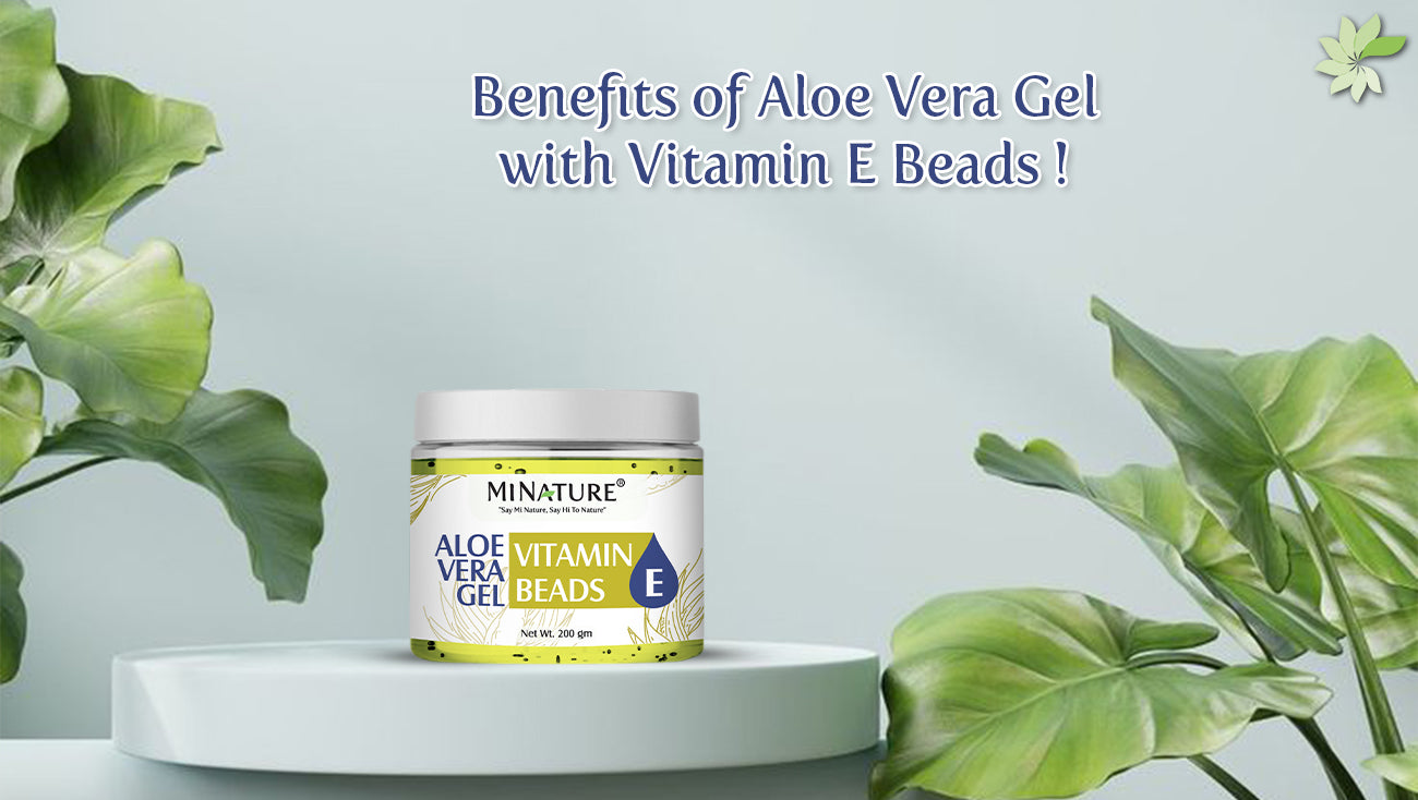 Benefits of Aloe Vera Gel with Vitamin E