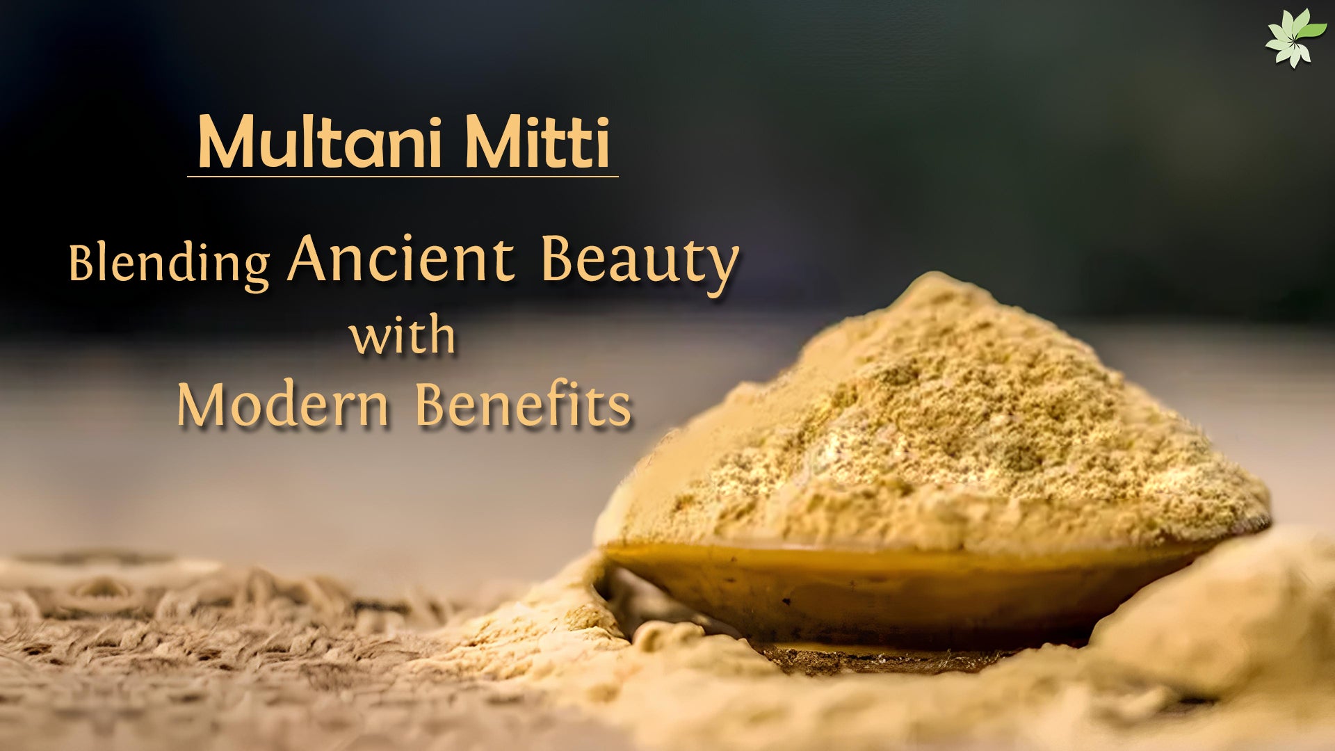 Multani Mitti offers ancient skincare benefits with modern applications. Explore its deep cleansing and brightening properties.