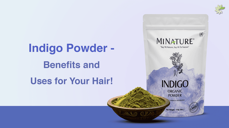 Indigo Powder benefits and how to use Indigo Powder for Hairs