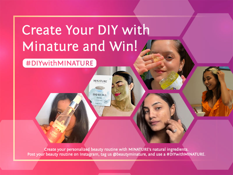 Create DIY with MINATURE's Product and get a change to win.